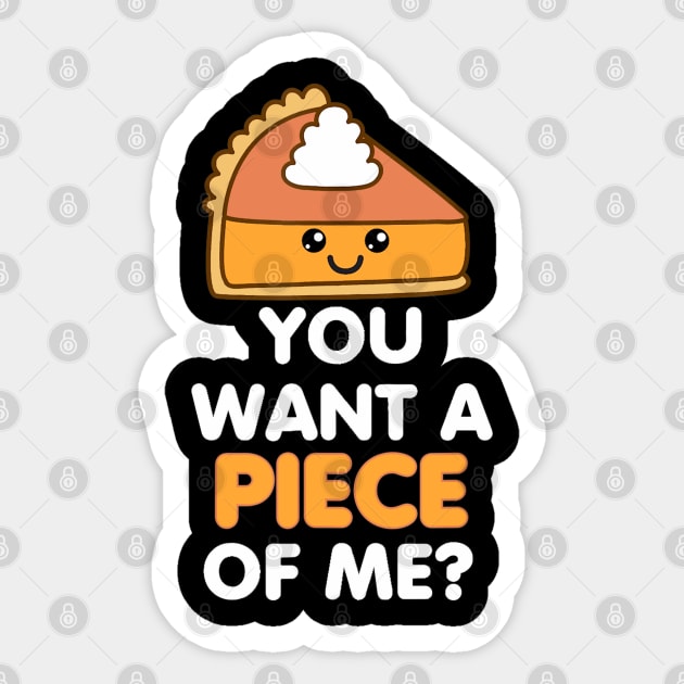 Pumpkin Pie Thanksgiving You Want A Piece Of Me Cute Funny Sticker by Jsimo Designs